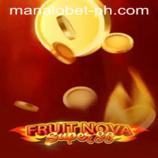 Unlock the Excitement of FruitNovaSuper80 at Manalobet