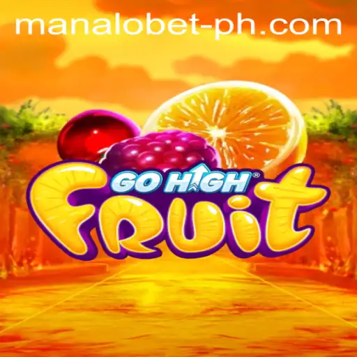 Exploring the Exciting World of GoHighFruit with Manalobet